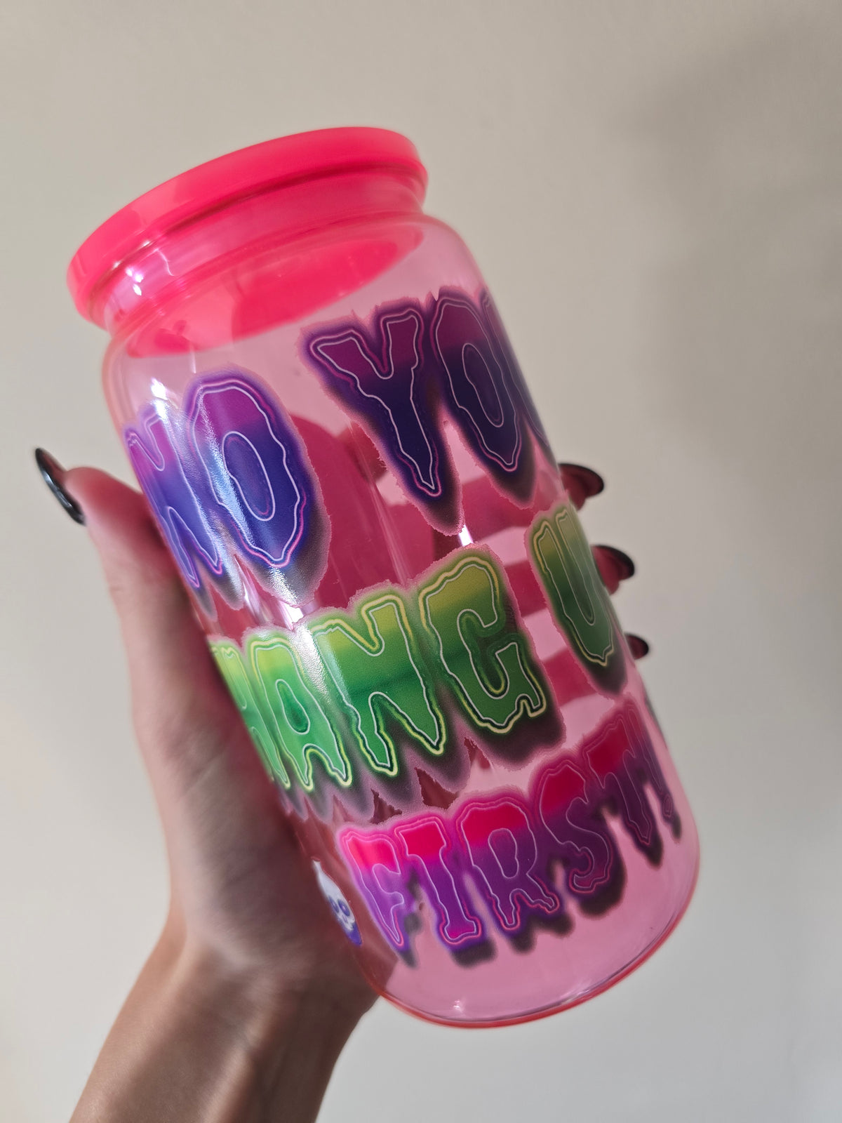 No You Hang Up 16oz Acrylic Tumbler