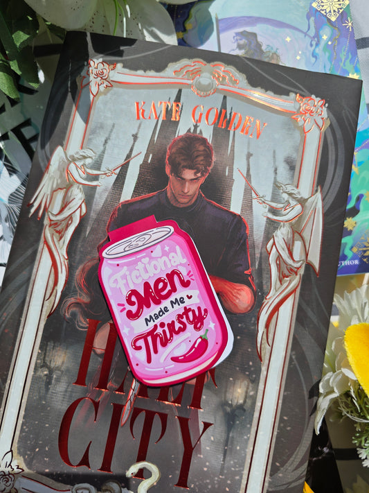 Fictional Men Make Me Thirsty magnetic Bookmark