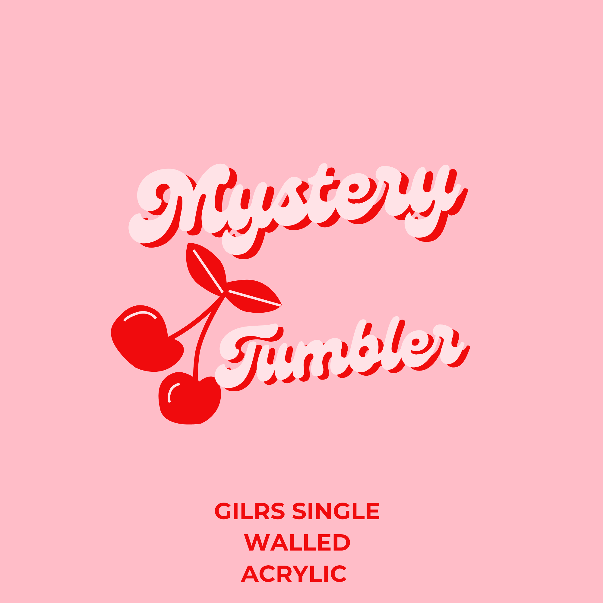 Girls Mystery Single Walled tumbler (please read description)