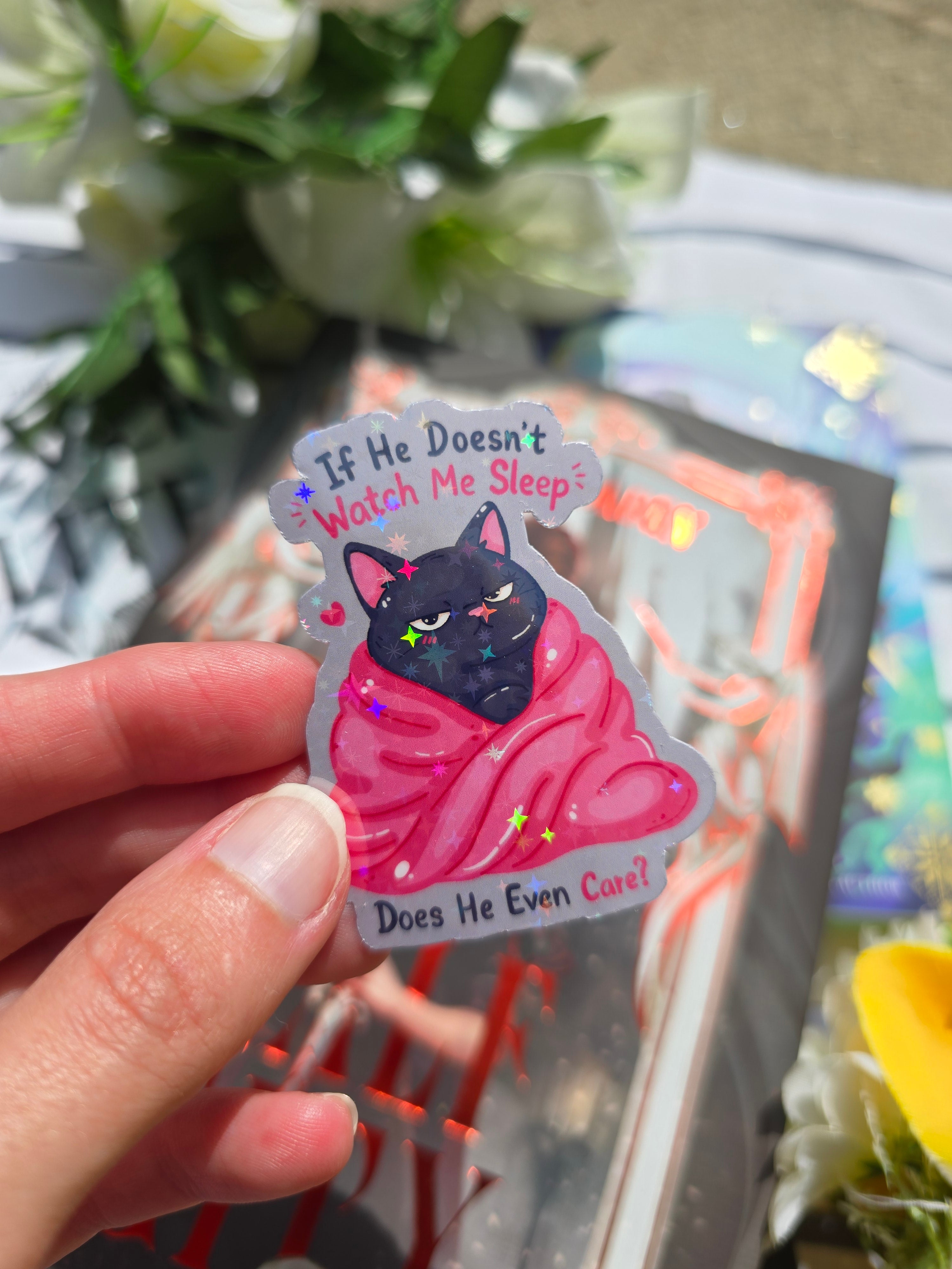 If He Doesn't Watch Me Sleep Sticker